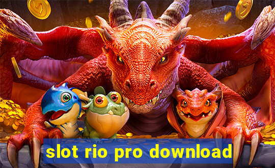 slot rio pro download